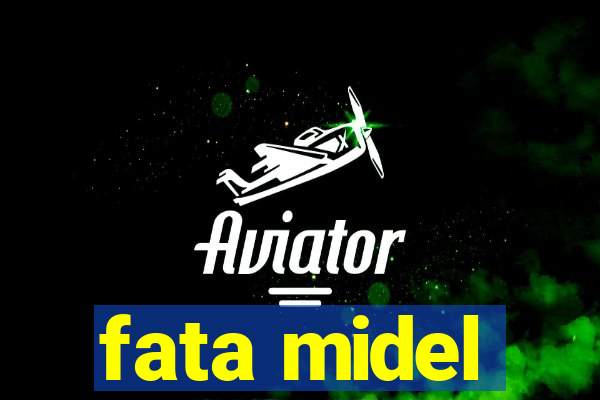 fata midel